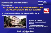 El Papel de la Universidad en la Promoción de la Salud Escuela de Salud Pública EL PAPEL DE LA UNIVERSIDAD EN LA PROMOCIÓN DE LA SALUD Carlos A. Osorio.