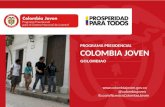Www.colombiajoven.gov.co @colombiajoven fb.com/NuestraColombiaJoven GOLOMBIAO PROGRAMA PRESIDENCIAL COLOMBIA JOVEN.