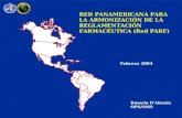 RED PANAMERICANA PARA LA ARMONIZACIÓN DE LA REGLAMENTACIÓN FARMACÉUTICA (Red PARF) Rosario D’Alessio OPS/OMS Febrero 2004.