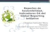 G3 G3.1 G4 G3 G4 G3.1 Reportes de Sostenibilidad, Indicadores G4 del Global Reporting Initiative Christian Salvador Mora Miranda Coordinador de Gestión.