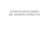 CONFIGURACIONES DE SONIDO DIRECTO. CONFIGURACIONES.