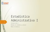 Estadística Administrativa I Período 2014-1 Medidas de tendencia central Media Aritmética 1.