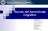 Teorías del Aprendizaje Cognitivo Integrantes: Karol Guerrero S. Carolina Flores D. Yasna Galaz V. Rocío Pastén V. Asignatura: Psicología del Desarrollo.
