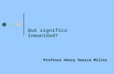 Qué significa inmunidad? Profesor Henry Guerra Miller.
