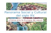 Panorama Social y Cultural del siglo XV. ¿Cómo era la Europa de aquel siglo?