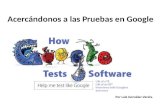 Acercándonos a las Pruebas en Google Por Luis González Varela.