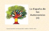 La España de las Autonomías (4) Equipo Específico de Discapacidad Auditiva. Madrid. 2014.