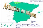 1 Asturias - Álbum 36 Gijón Ibias, un cálido lugar por descubrir en la ruta del oro astur Álbum 36  e-mail: javiervidal_l@yahoo.com.