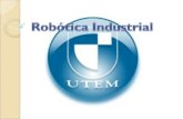 Robótica Industrial Robótica Industrial Puede definirse como el estudio, diseño y uso de robots para la ejecución de procesos industriales.