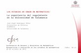 LOS ESTUDIOS DE GRADO EN MATEMATICAS: La experiencia del seguimiento en la Universidad de Salamanca José Angel Domínguez Pérez Vicerrector de Política.
