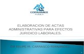 DR.FELIPE M. CARRASCO FERNANDEZ. 1 ELABORACION DE ACTAS ADMINISTRATIVAS PARA EFECTOS JURIDICO LABORALES.
