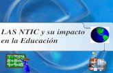 LAS NTIC y su impacto en la Educación. las NTIC y su impacto en la Educación Temas a Desarrollar: Definición de NTIC Investigaciones y proyectos: Antecedentes.