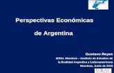 Perspectivas Económicas de Argentina Gustavo Reyes IERAL Mendoza – Instituto de Estudios de la Realidad Argentina y Latinoamericana Mendoza, Junio de 2012.