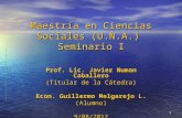 1 Maestría en Ciencias Sociales (U.N.A.) Seminario I Prof. Lic. Javier Numan Caballero (Titular de la Cátedra) Econ. Guillermo Melgarejo L. (Alumno)9/08/2012.