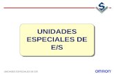 UNIDADES ESPECIALES DE E/S. UNIDADES ESPECIALES Dentro de las unidades especiales, existen dos tipos de módulos especiales claramente diferenciados: »
