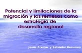 Potencial y limitaciones de la migración y las remesas como estrategia de desarrollo regional Potencial y limitaciones de la migración y las remesas como.