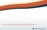 Conociendo GlobalEnglish Parte II. Paso a paso por la herramientas de GlobalEnglish Dentro de esta presentación veremos a detalle las herramientas de: