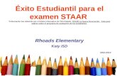 Éxito Estudiantil para el examen STAAR *Información fue obtenido por el folleto informativo de TEA titulado, STAAR La Nueva Generación: Guía para padres.