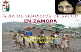 Guía de Recursos de la población Inmigrante GUIA DE SERVICIOS DE SALUD EN ZAMORA INFORMACIÓN PARA INMIGRANTES.