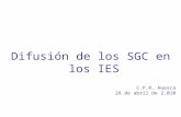 Diapositiva 1 Difusión de los SGC en los IES C.P.R. Huesca 28 de abril de 2.010.