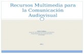 Lluís Codina Área de Ciencias de la Documentación Departamento de Comunicación UPF/IDEC 2011 Recursos Multimedia para la Comunicación Audiovisual.