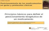 Principios básicos para definir el posicionamiento terapéutico de un medicamento Francesc Puigventós (H U Son Dureta) fpuigventos@hsd.es Beatriz Calderón.