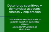 Deterioros cognitivos y demencias: aspectos clínicos y exploración Tratamiento sustitutivo de la función renal en pacientes añosos. Sociedad Uruguaya de.