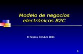 1 Modelo de negocios electrónicos B2C P. Reyes / Octubre 2004.
