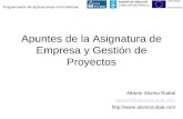 Apuntes de la Asignatura de Empresa y Gestión de Proyectos Alberto Alonso Ruibal alberto@alonsoruibal.com .