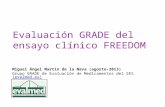 Evaluación GRADE del ensayo clínico FREEDOM Miguel Ángel Martín de la Nava (agosto-2013) Grupo GRADE de Evaluación de Medicamentos del SES (evalmed.es)