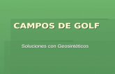 CAMPOS DE GOLF Soluciones con Geosintéticos. CAMPOS DE GOLF: Soluciones con Geosintéticos.