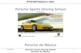 01/01/2014 Porsche Sports Driving School Porsche de México 1 Porsche Sports Driving School 2004 Porsche de México.