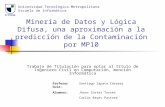 Minería de Datos y Lógica Difusa, una aproximación a la predicción de la Contaminación por MP10 Trabajo de Titulación para optar al título de Ingeniero.