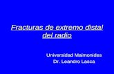 Fracturas de extremo distal del radio Universidad Maimonides Dr. Leandro Lasca.