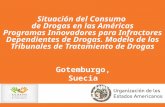 Situación del Consumo de Drogas en las Américas Programas Innovadores para Infractores Dependientes de Drogas. Modelo de los Tribunales de Tratamiento.