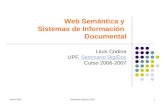 Enero 2007Seminario DigiDoc 20071 Web Semántica y Sistemas de Información Documental Lluís Codina UPF. Seminario DigiDoc Curso 2006-2007Seminario DigiDoc.