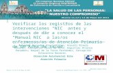 Murcia 11-12-13 de Mayo de 2011 Mercedes Araujo Calvo. Centro de Salud Manuel Merino. D.A. ESTE. CAM Verificar los registros de las intervenciones NIC.