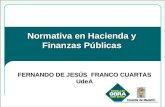 Normativa en Hacienda y Finanzas Públicas FERNANDO DE JESÚS FRANCO CUARTAS UdeA.