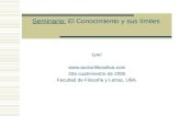 Seminario: El Conocimiento y sus límites GAF  2do cuatrimestre de 2005 Facultad de Filosofía y Letras, UBA.