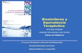 Biosimilares y Equivalencia Terap é utica Dra.Olga Delgado Hospital Universitario Son Dureta Palma de Mallorca 8º Curso de Evaluación y Selección de Medicamentos.