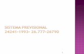 1. ANTECEDENTES HISTÓRICOS DE LA LEGISLACIÓN PREVISIONAL 1904- LEY 4349-CREACIÓN DE LA CAJA NACIONAL DE PREVISION PARA EL PERSONAL DEL ESTADO. 1915- LEY.