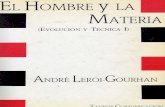 Leroi Gourhan Andre - El Hombre Y La Materia - Evolucion Y Tecnica 1