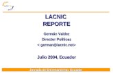 Jornada de Entrenamiento, Ecuador LACNIC REPORTE Germán Valdez Director Políticas Julio 2004, Ecuador.