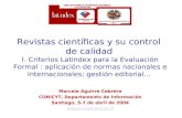 Revistas científicas y su control de calidad I. Criterios Latindex para la Evaluación Formal : aplicación de normas nacionales e internacionales; gestión.