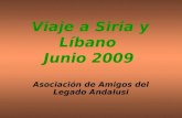 Viaje a Siria y Líbano Junio 2009 Asociación de Amigos del Legado Andalusi.