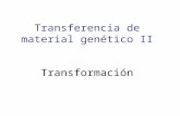 Transferencia de material genético II Transformación.