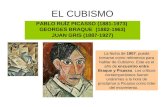 EL CUBISMO PABLO RUÍZ PICASSO (1881-1973) GEORGES BRAQUE (1882-1963) JUAN GRIS (1887-1927) La fecha de 1907, puede tomarse como referencia para hablar.