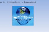 Tema 6: Hidrosfera y humanidad. AGUA como recurso El agua es un factor determinante para el desarrollo de la vida la sociedad y la economía humanas. Es.