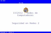 Seguridad en Redes 2 IIC2512 – Redes de Computadores IIC 2512 DCC-PUC Fernando G. - Alvaro R. 1 Redes de Computadores.