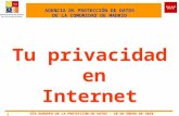 DÍA EUROPEO DE LA PROTECCIÓN DE DATOS – 28 DE ENERO DE 2010 1 AGENCIA DE PROTECCIÓN DE DATOS DE LA COMUNIDAD DE MADRID Tu privacidad en Internet.